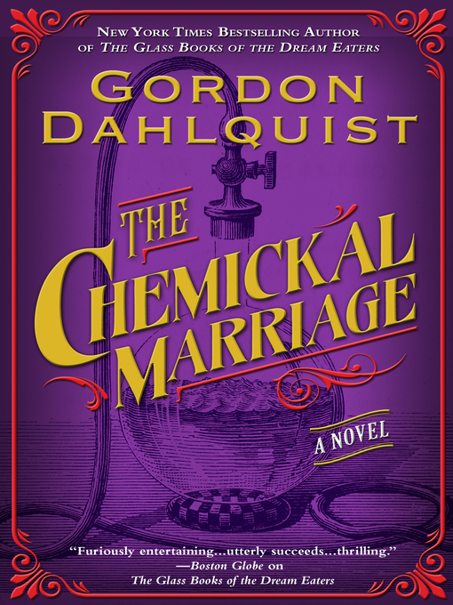 Title details for The Chemickal Marriage by Gordon Dahlquist - Available